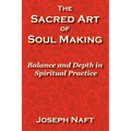 The Sacred Art of Soul Making