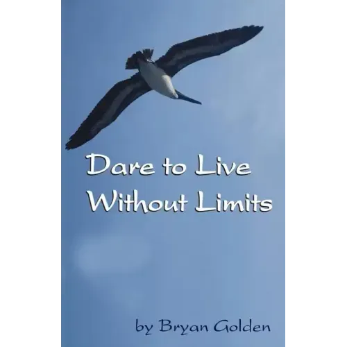 Dare to Live Without Limits