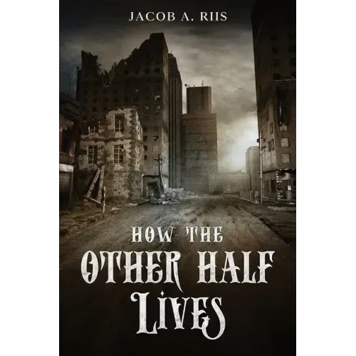 How the Other Half Lives