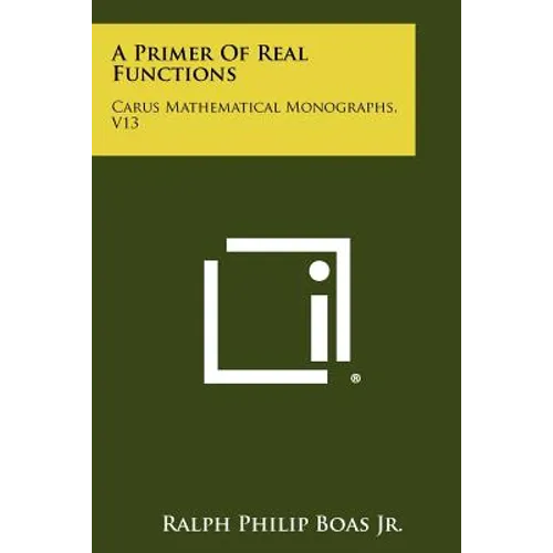 A Primer Of Real Functions: Carus Mathematical Monographs, V13