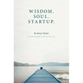Wisdom. Soul. Startup.