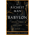 The Richest Man in Babylon - The Seven Cures & The Five Laws of Gold;A Guide to Wealth Management