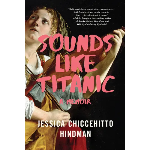 Sounds Like Titanic: A Memoir