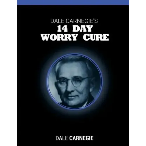Dale Carnegie's 14 Day Worry Cure