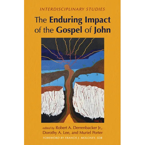 The Enduring Impact of the Gospel of John: Interdisciplinary Studies