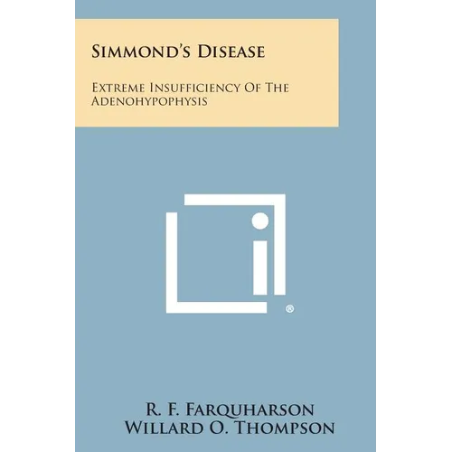Simmond's Disease: Extreme Insufficiency of the Adenohypophysis