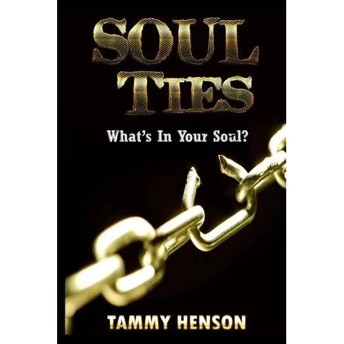 Soul Ties: What's In Your Soul?