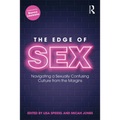 The Edge of Sex: Navigating a Sexually Confusing Culture from the Margins