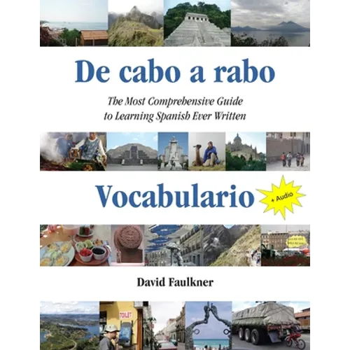 De cabo a rabo - Vocabulario: The Most Comprehensive Guide to Learning Spanish Ever Written