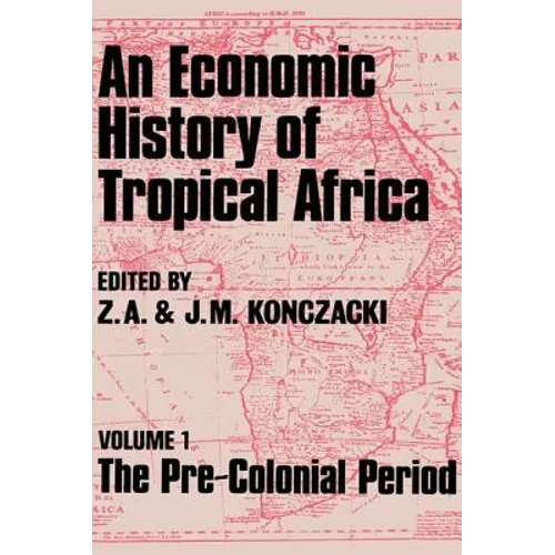 An Economic History of Tropical Africa: Volume One: The Pre-Colonial Period