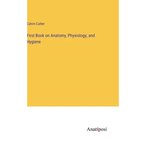 First Book on Anatomy, Physiology, and Hygiene