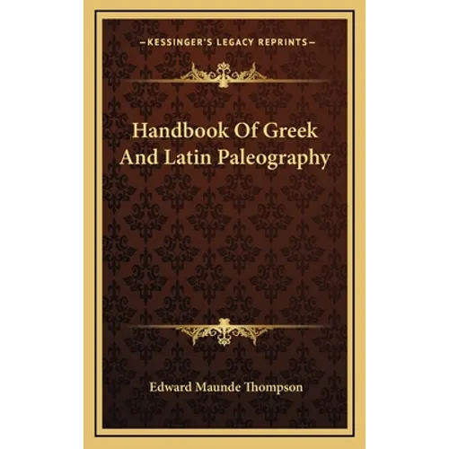Handbook Of Greek And Latin Paleography