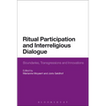 Ritual Participation and Interreligious Dialogue: Boundaries, Transgressions and Innovations