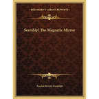 Seership! The Magnetic Mirror - Hardcover
