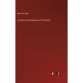 Lectures on Diseases of the Heart