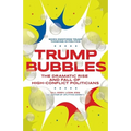 Trump Bubbles: The Dramatic Rise and Fall of High-Conflict Politicians