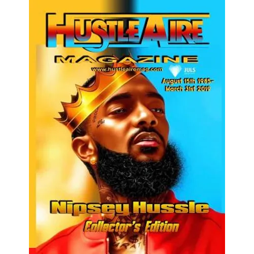 Hustleaire Magazine Nipsey Hussle Collector's Edition