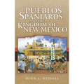 Pueblos, Spaniards, and the Kingdom of New Mexico