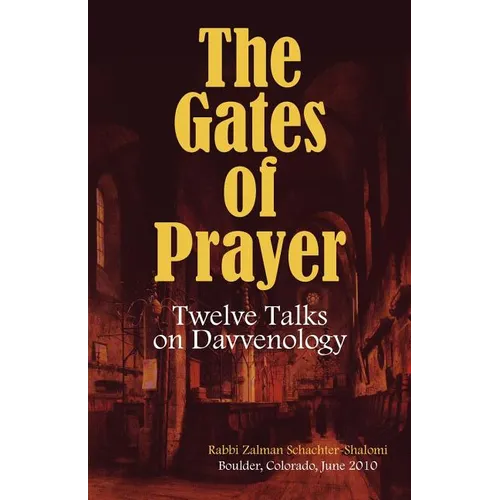 The Gates of Prayer: Twelve Talks on Davvenology