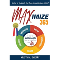 Maximize 365: A Year of Actionable Tips to Transform Your Life