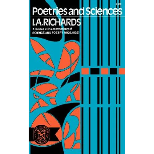 Poetries and Sciences, a Reissue of Science and Poetry (1926, 1935) with Commentary