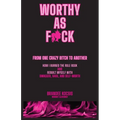 Worthy As F*ck