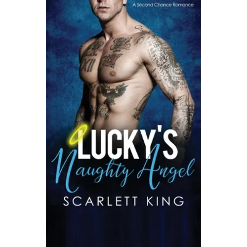 Lucky's Naughty Angel: A Second Chance Romance