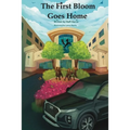 The First Bloom Goes Home