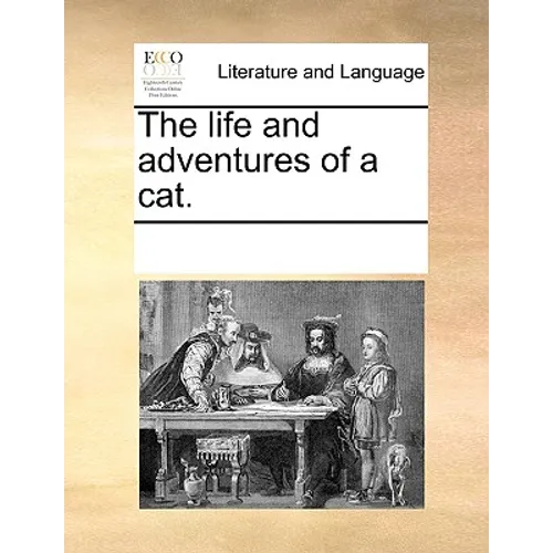 The Life and Adventures of a Cat.