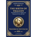 The Birth of Tragedy: Understanding Art, Culture, and Human Nature