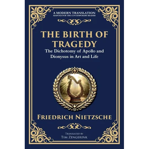 The Birth of Tragedy: Understanding Art, Culture, and Human Nature