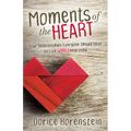 Moments of the Heart: Four Relationships Everyone Should Have to Live Wholeheartedly