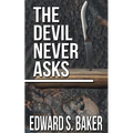 The Devil Never Asks