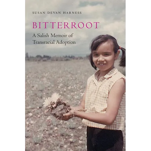 Bitterroot: A Salish Memoir of Transracial Adoption