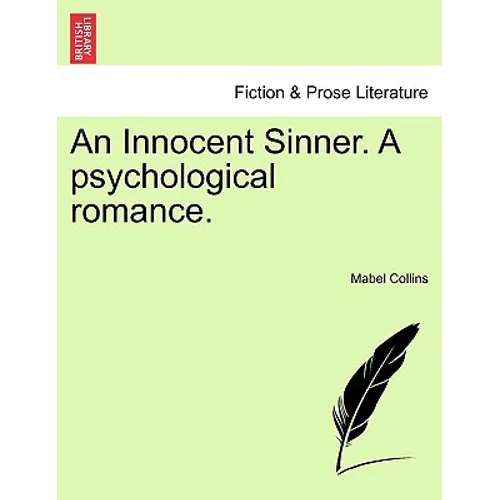 An Innocent Sinner. a Ssychological Romance: Volume III of III