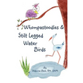 Whompastoodles & Stilt Legged Water Birds