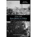 City Life from Jakarta to Dakar: Movements at the Crossroads