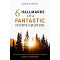 6 Hallmarks of a Fantastic Fourth Quarter: Your Master Plan for Finishing Strong