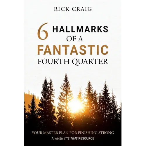 6 Hallmarks of a Fantastic Fourth Quarter: Your Master Plan for Finishing Strong