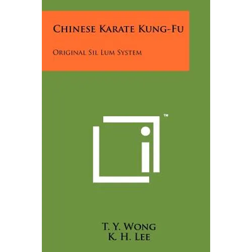 Chinese Karate Kung-Fu: Original Sil Lum System