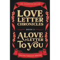 Love Letter Chronicles Book 3- A Love Letter to You