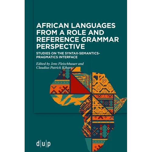 African Languages from a Role and Reference Grammar Perspective: Studies on the Syntax-Semantics-Pragmatics Interface