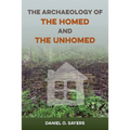 The Archaeology of the Homed and the Unhomed
