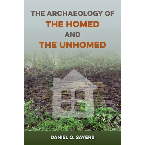 The Archaeology of the Homed and the Unhomed
