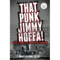 That Punk Jimmy Hoffa: Coffey's Transfer at War with the Teamsters