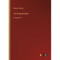 The Bridge-Builders: in large print