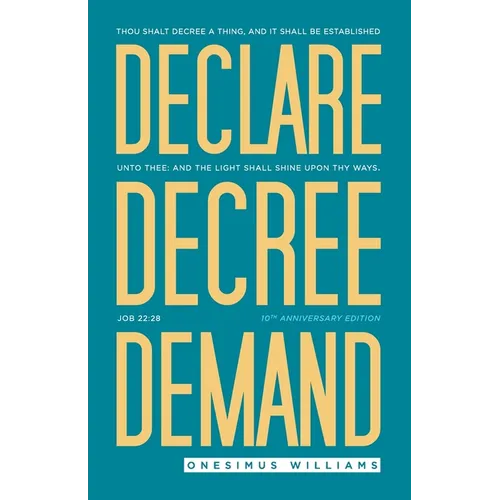 Declare Decree Demand: Connecting Your Words with the Faith in Your Heart