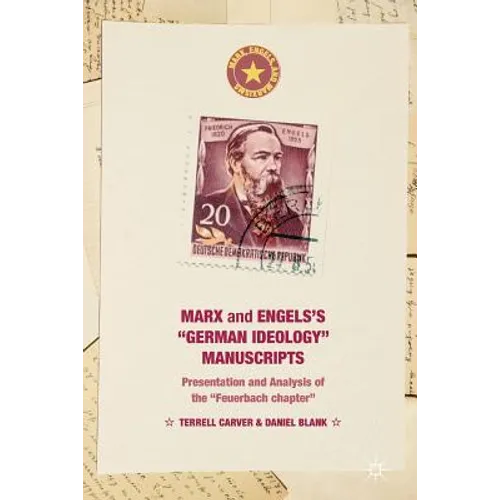 Marx and Engels's German Ideology Manuscripts: Presentation and Analysis of the Feuerbach Chapter