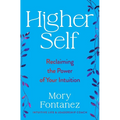 Higher Self: Reclaiming the Power of Your Intuition