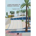 I Have Decided To Remain Vertical